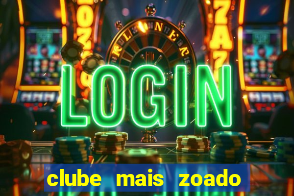 clube mais zoado do mundo